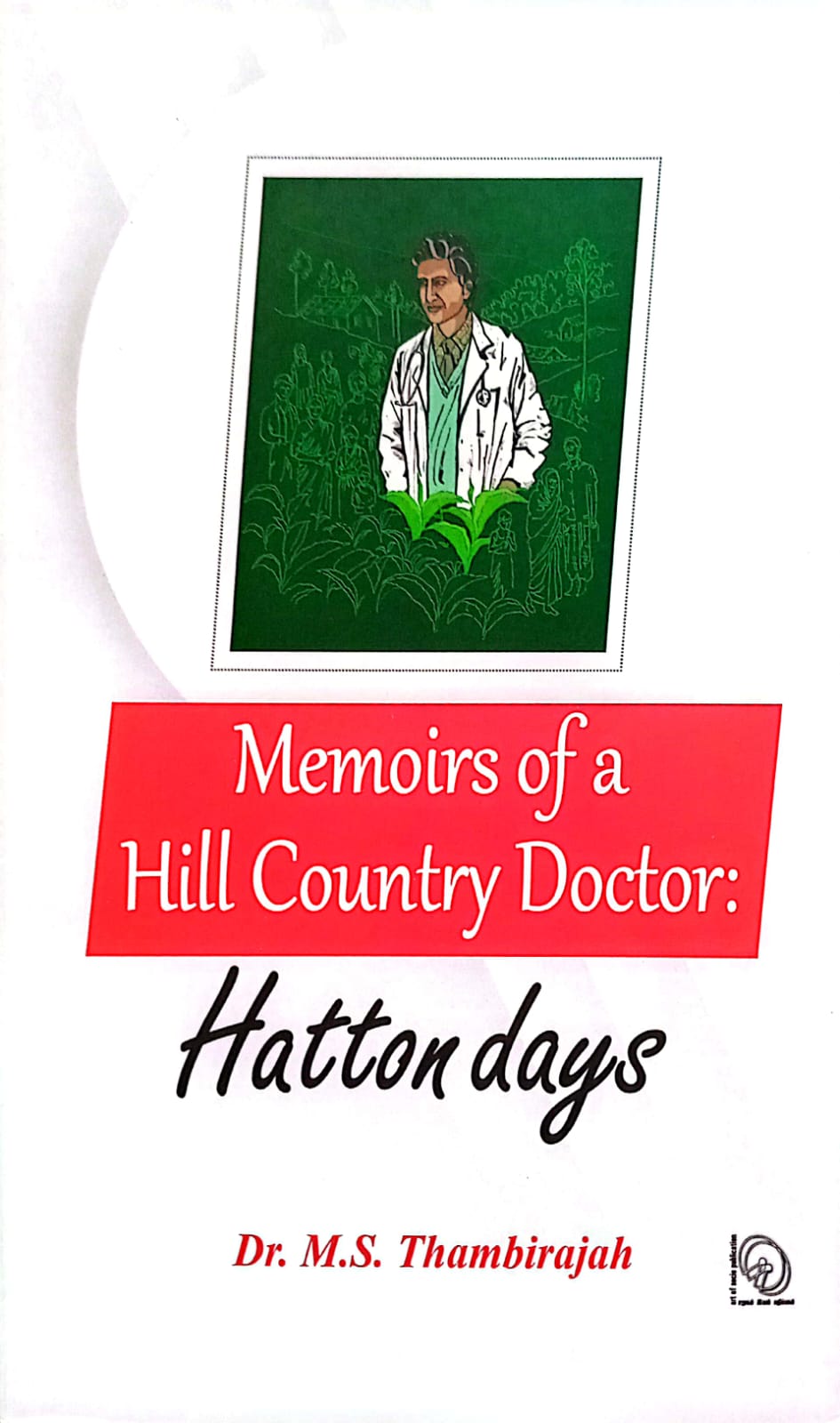 MEMOIRS OF A HILL COUNTRY DOCTOR- HATTON DAYS